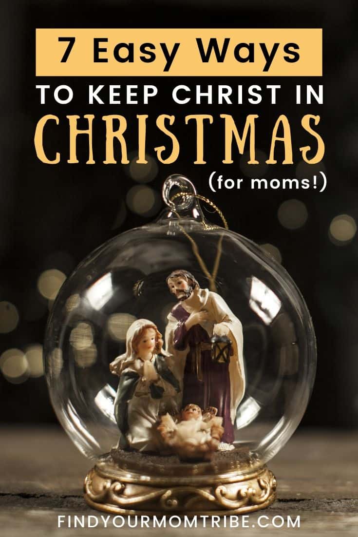 7 (Easy!) Ways to Keep Christ in Christmas