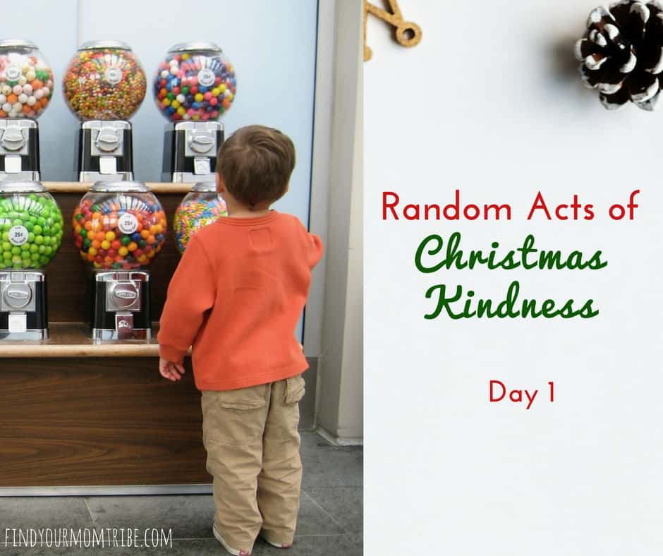 Random Acts of Christmas Kindness, Day 1:  Gumball Machine