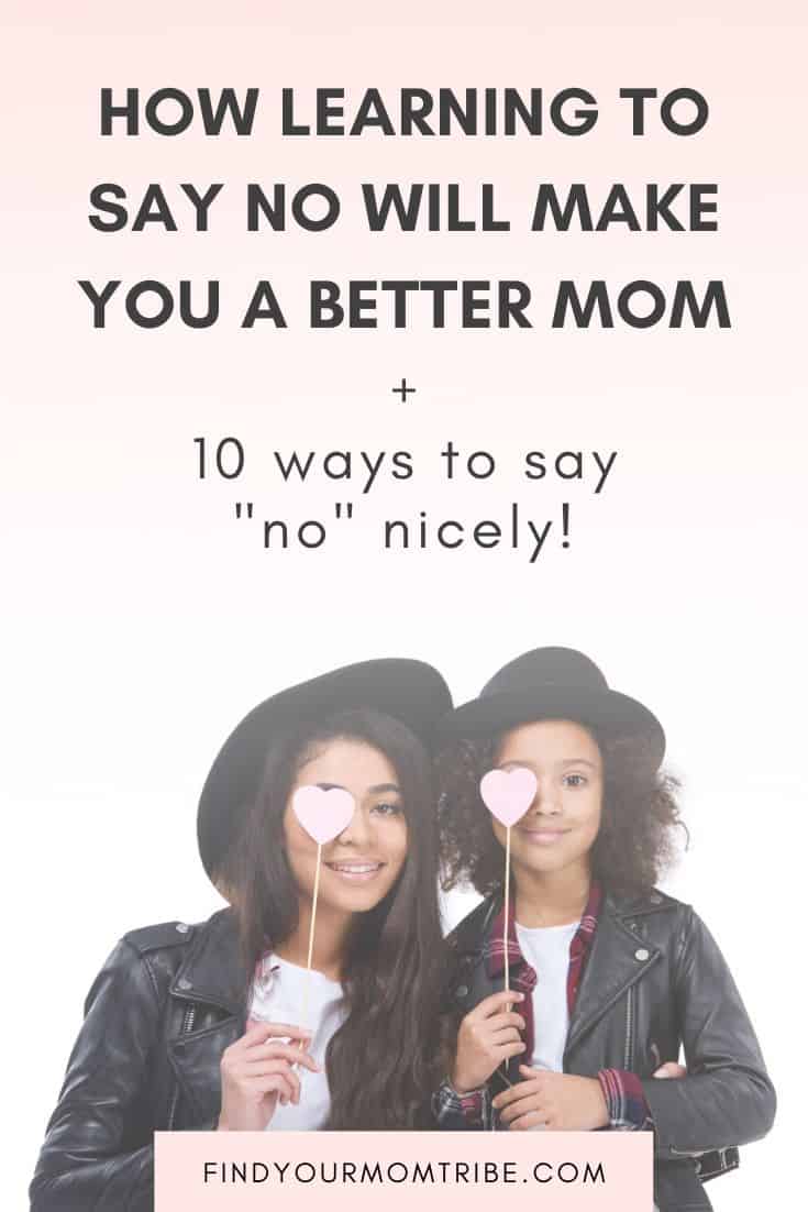 How Learning to Say No Will Make You a Better Mom (Plus 10 Ways to Say "No" Nicely!)