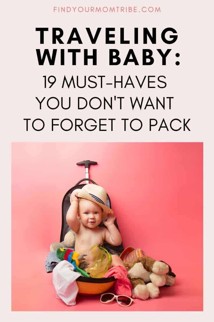 Traveling with Baby: 19 Must-Haves You Don't Want to Forget to Pack