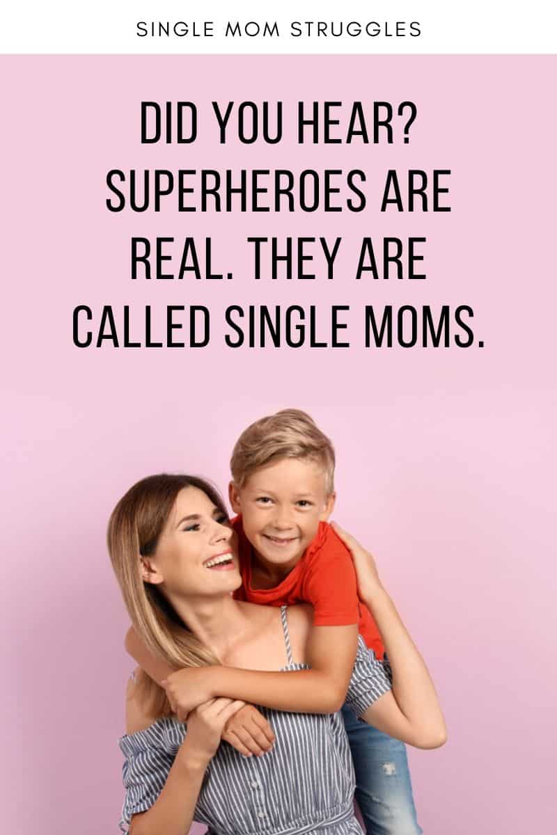 Superheroes are real. They are called single moms quote