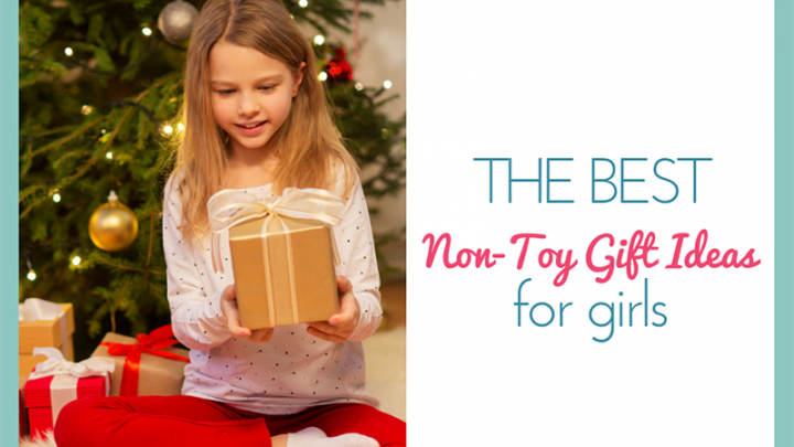 The Ultimate List of Non-Toy Gift Ideas for Girls