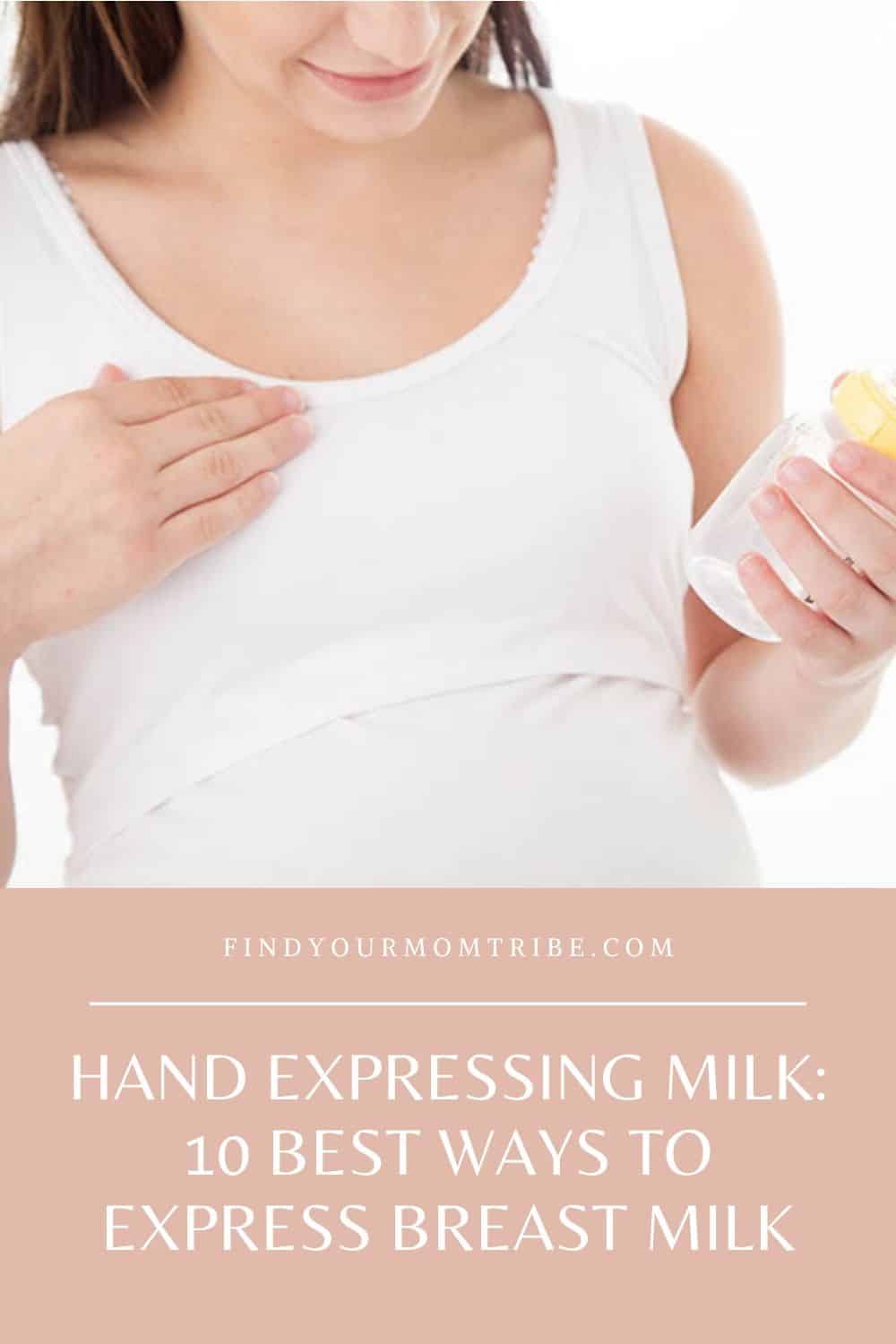Hand Expressing Milk: 10 Best Ways To Express Breast Milk - Pinterest