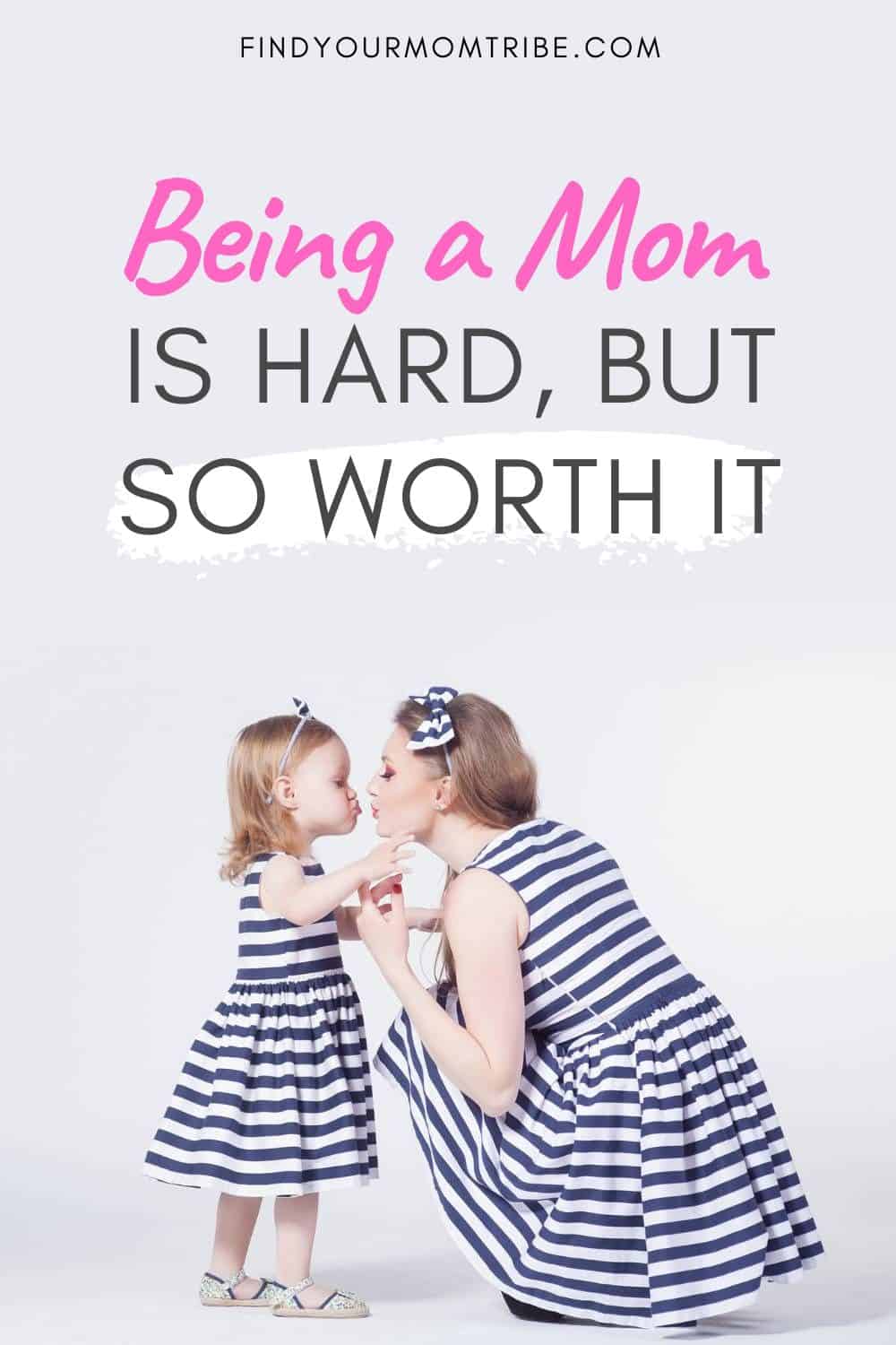 Being A Mom Is Hard But so Worth It Pinterest (1)