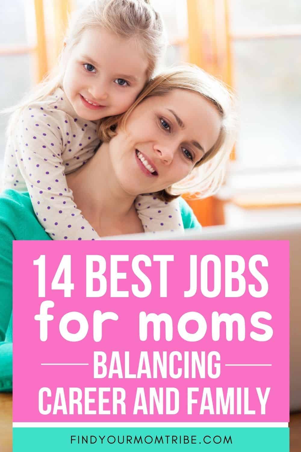 14 Best Jobs For Moms Of 2021: Balancing Career And Family