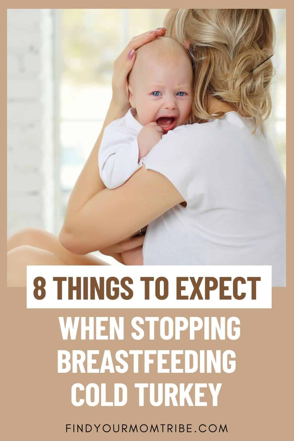 Pinterest 8 Things To Expect When Stopping Breastfeeding Cold Turkey