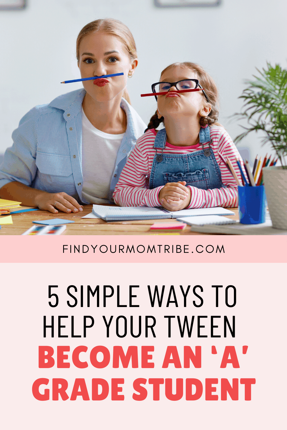 Pinterest 5 Simple Ways To Help Your Tween Become An ‘A’ Grade Student