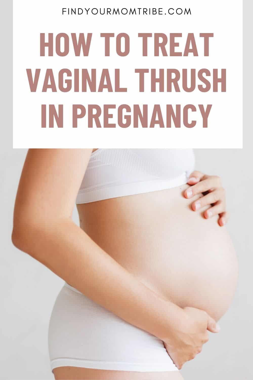 How To Treat Vaginal Thrush In Pregnancy pinterest