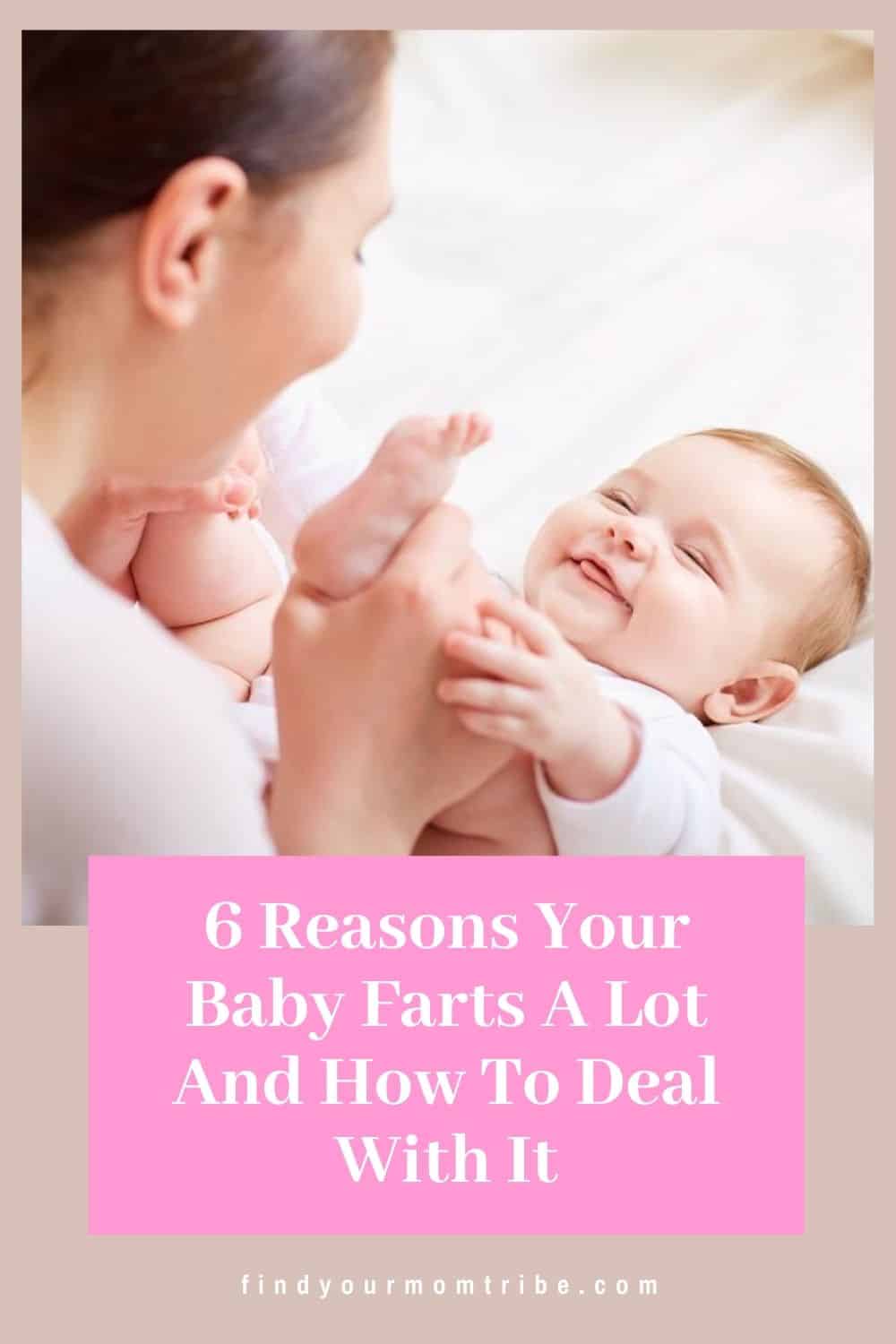 6 Reasons Your Baby Farts A Lot And How To Deal With It