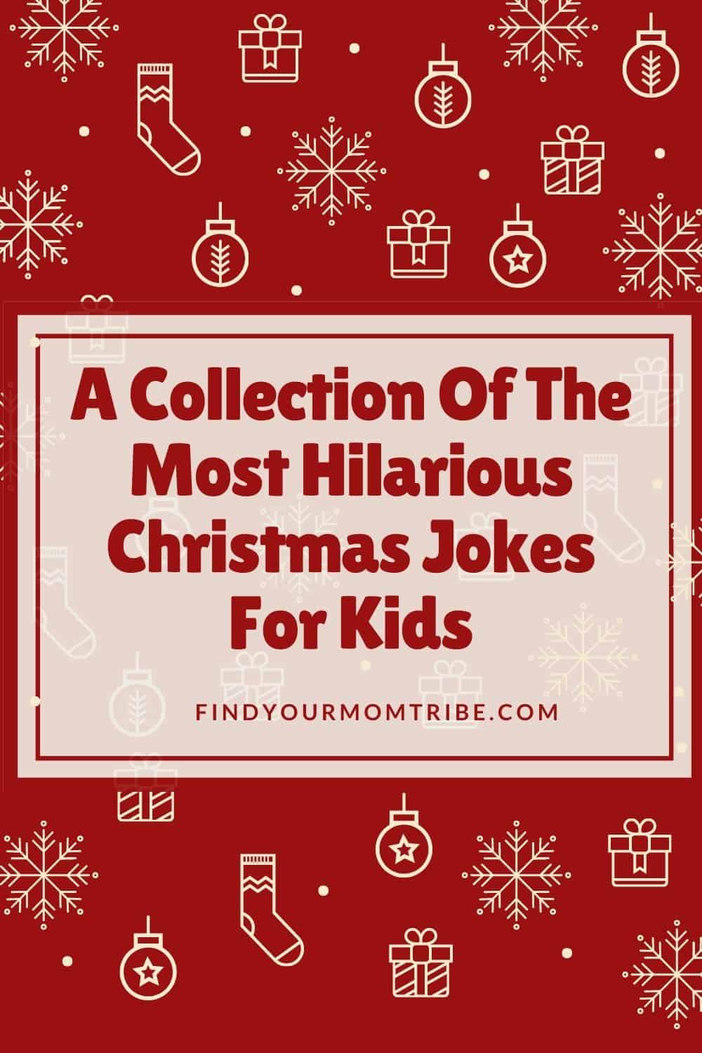 A Collection Of The Most Hilarious Christmas Jokes For Kids