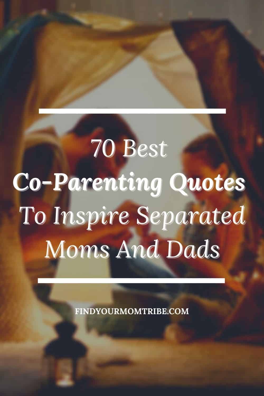 70 Best Co-Parenting Quotes To Inspire Separated Moms And Dads