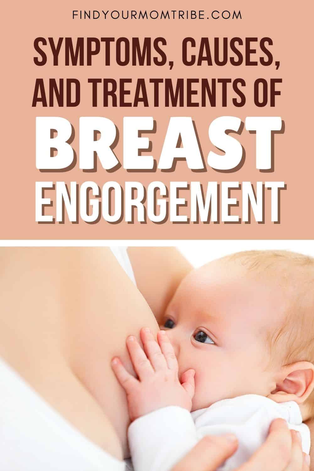 Symptoms, Causes, And Treatments Of Breast Engorgement