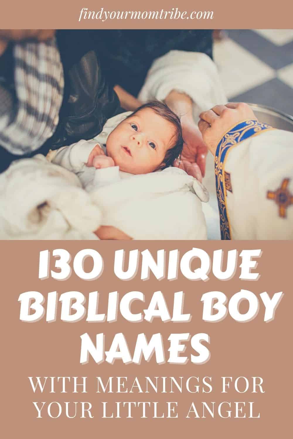 130 Unique Biblical Boy Names With Meanings For Your Little Angel