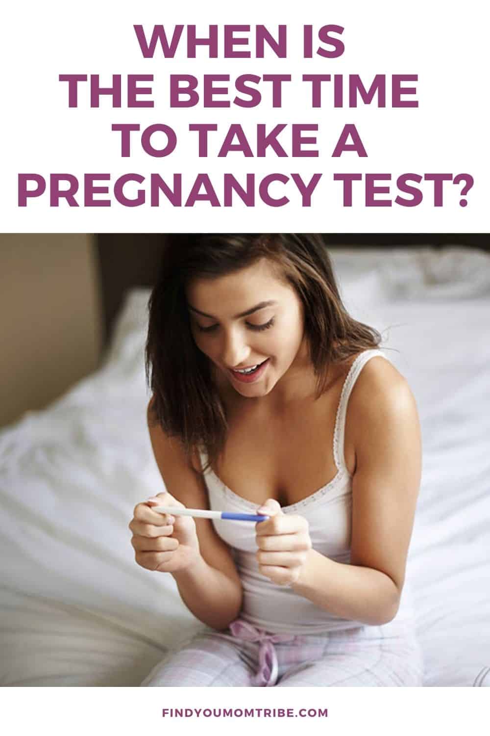 When Is The Best Time To Take A Pregnancy Test? 