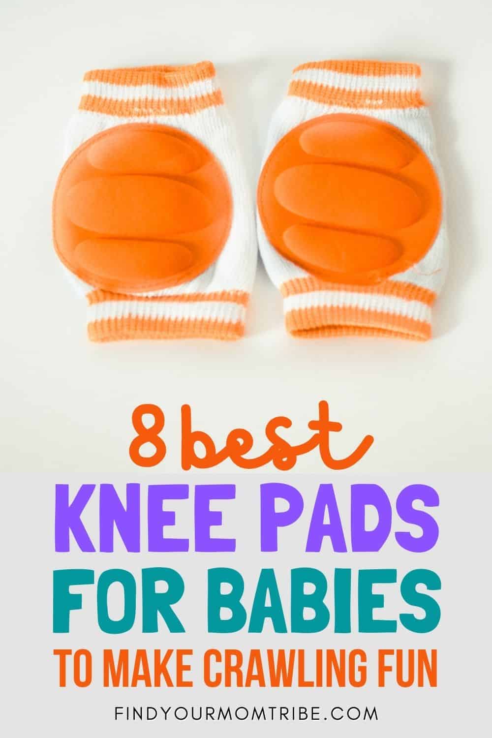 8 Best Knee Pads For Babies To Make Crawling Fun Pinterest