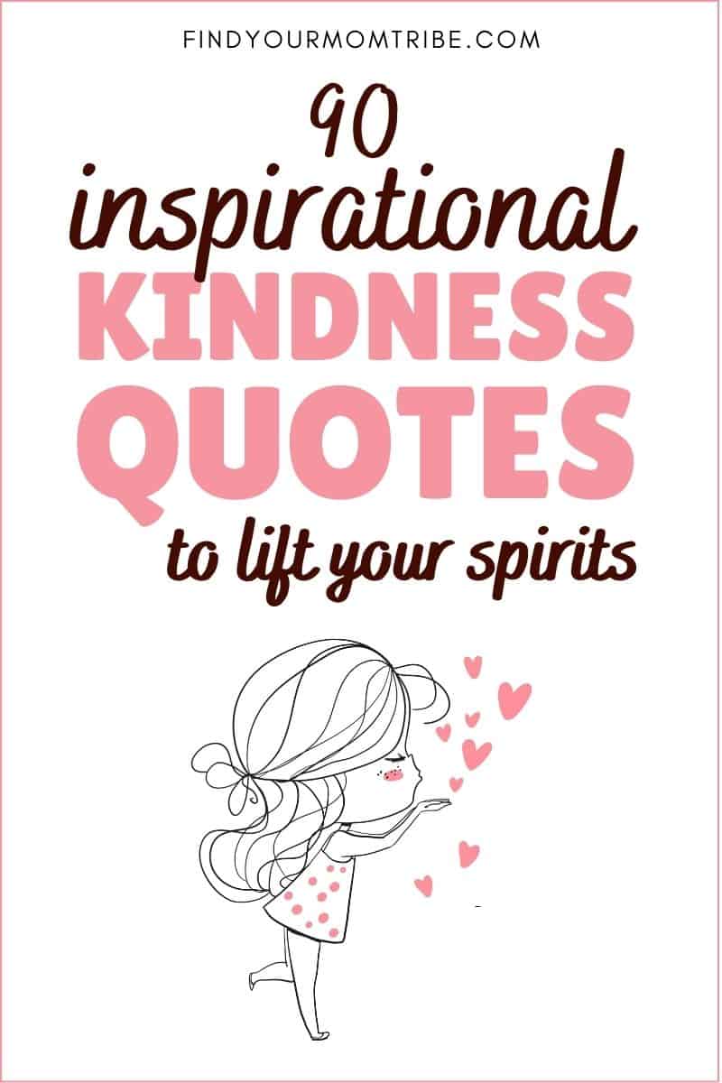 90 Inspirational Kindness Quotes To Lift Your Spirits Pinterest