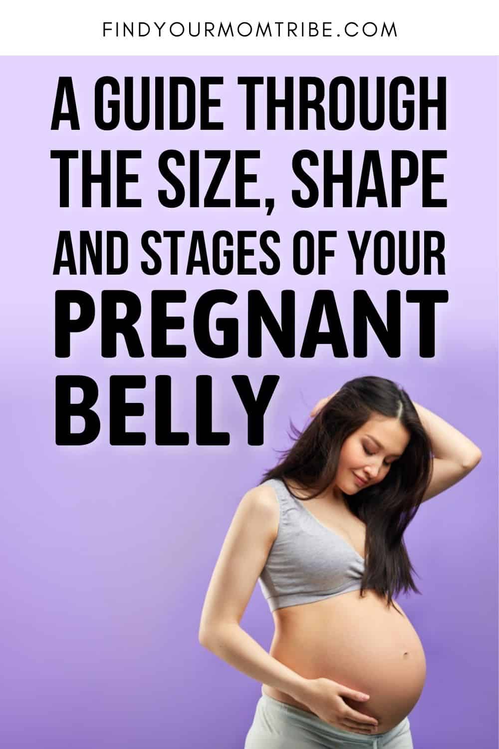 A Guide Through The Size, Shape And Stages Of Your Pregnant Belly Pinterest