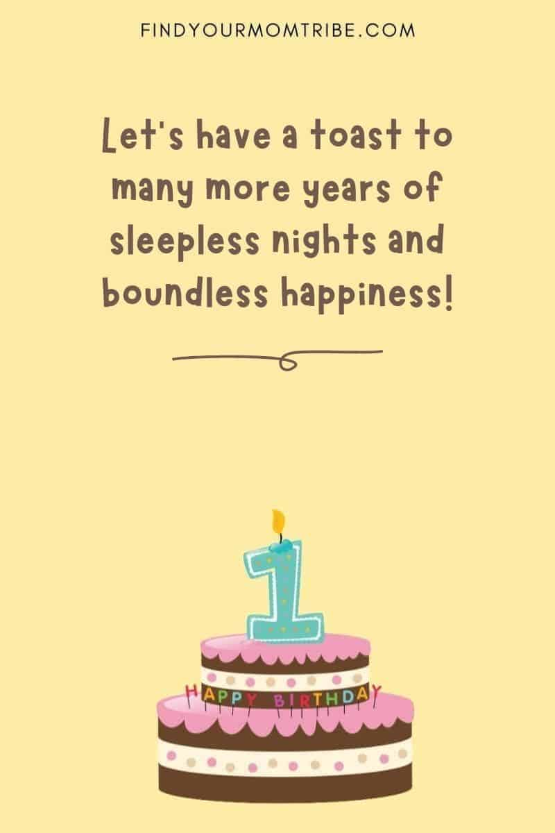Funny And Hilarious First Birthday Wishes For Babies: "Let’s have a toast to many more years of sleepless nights and boundless happiness!"
