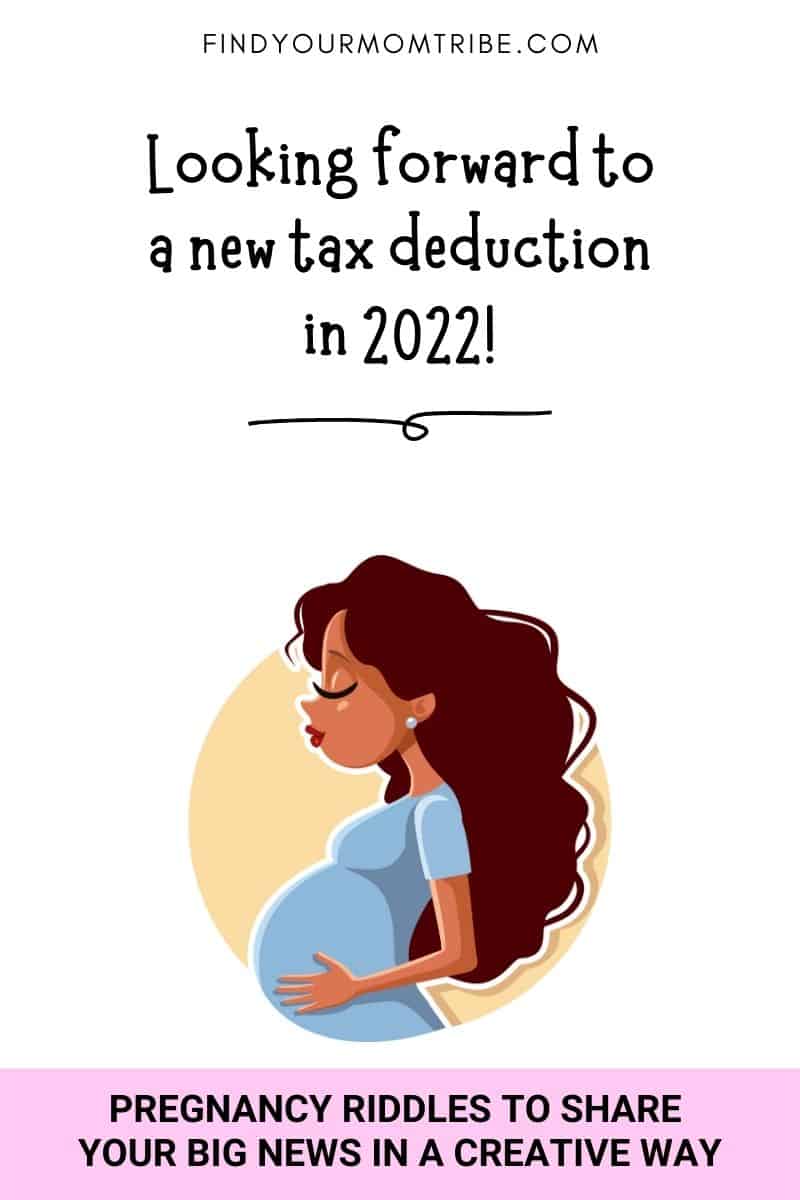 Humorous pregnancy riddle: "Looking forward to a new tax deduction in (year)!"