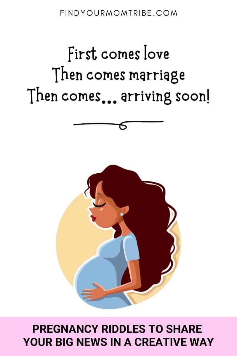 pregnancy announcement: "First comes love, then comes marriage, then comes… arriving soon!"