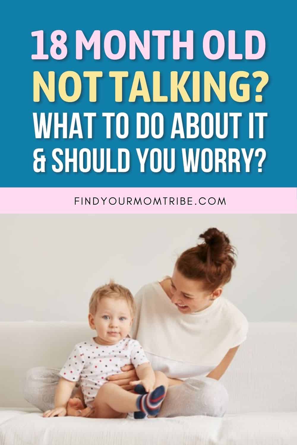 18 Month Old Not Talking – What To Do About It Pinterest