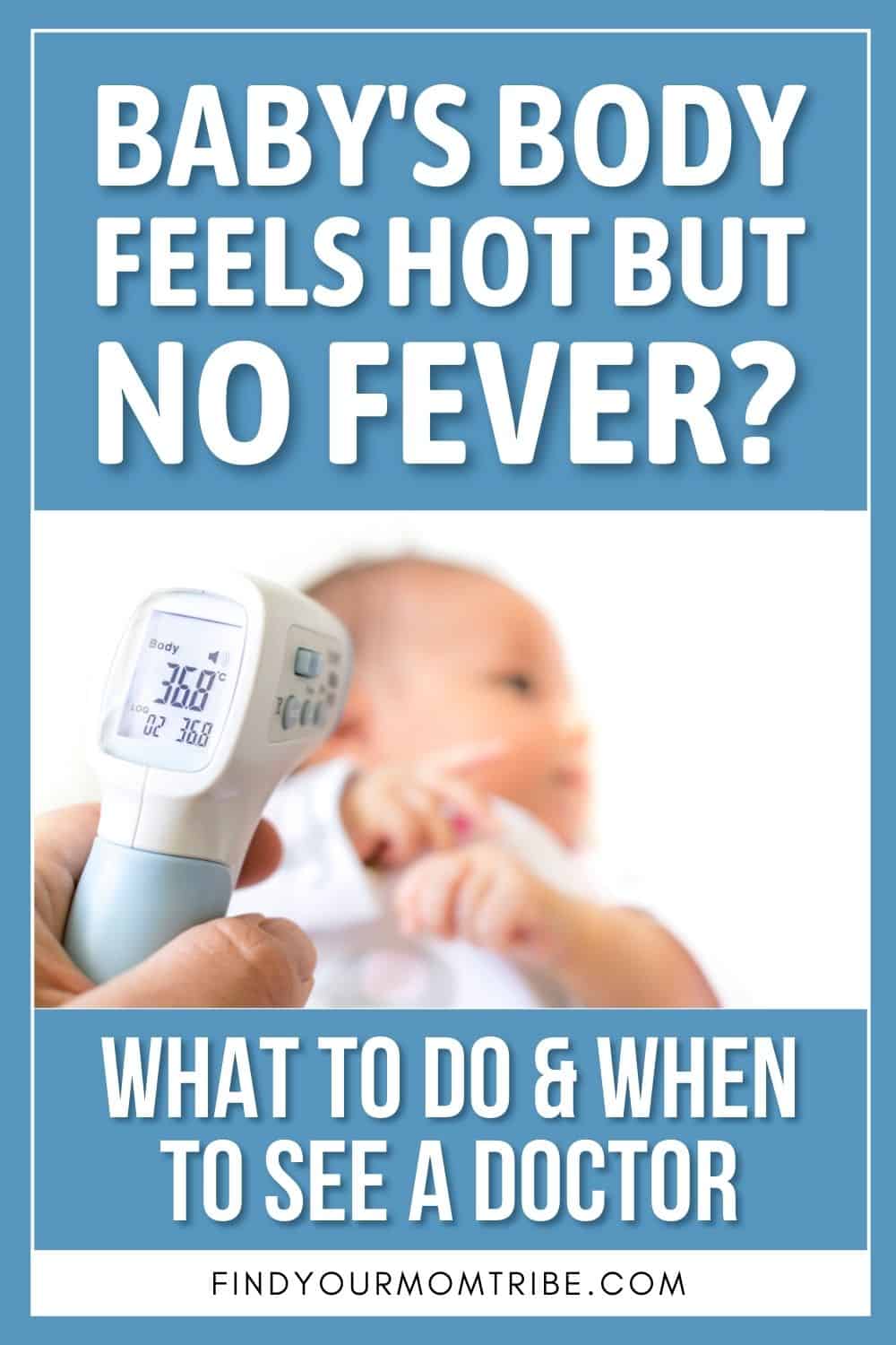 Baby Body Hot But No Fever_ What To Do (And When To See A Doctor) Pinterest