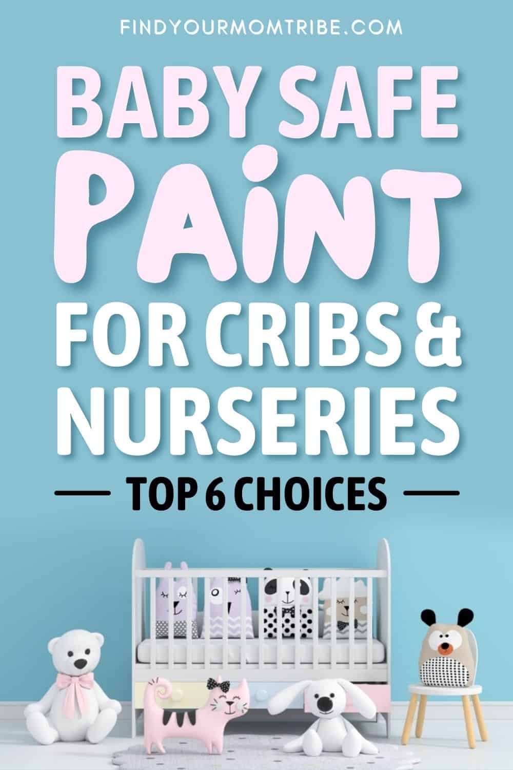 Baby Safe Paint For Cribs And Nurseries Pinterest