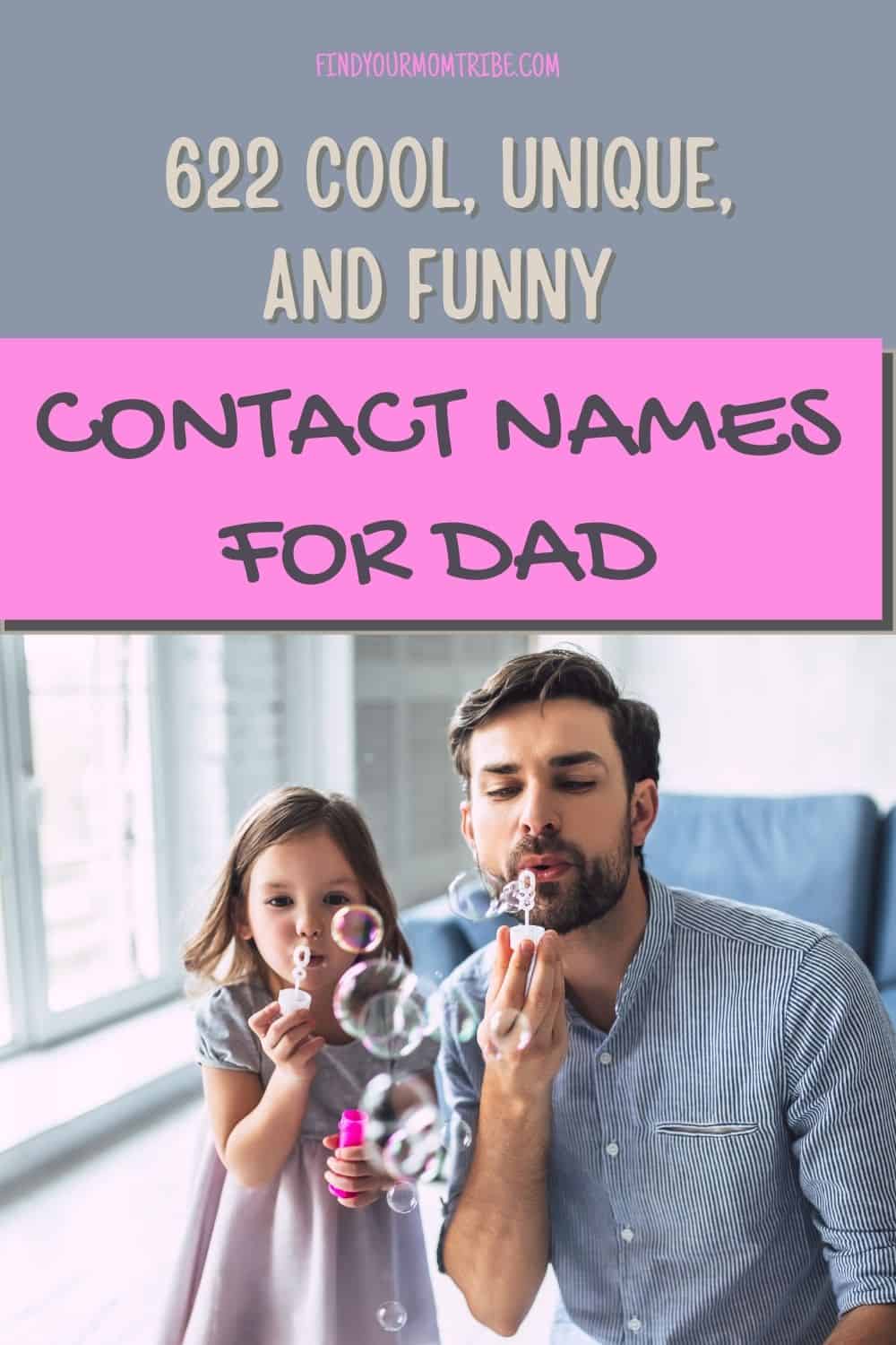 622 Cool, Unique, And Funny Contact Names For Dad
