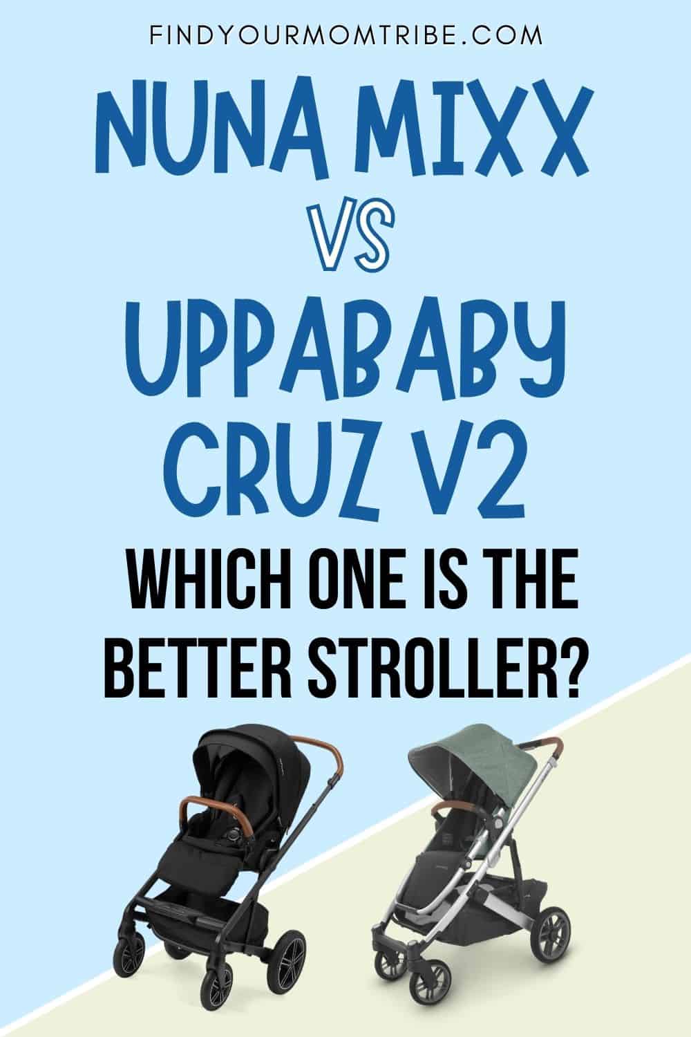 Nuna Mixx VS Uppababy Cruz V2