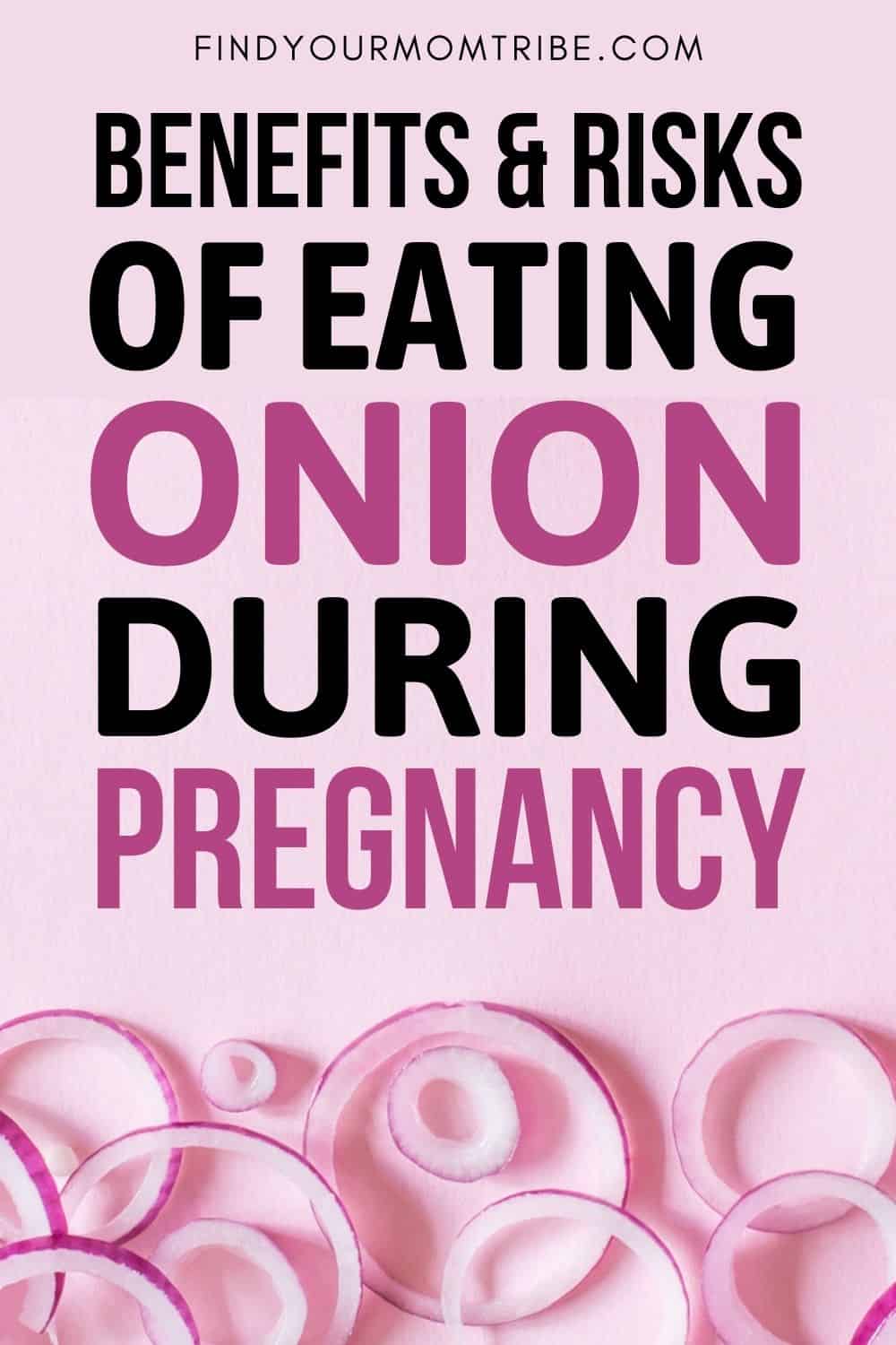 Benefits And Risks Of Eating Onion During Pregnancy Pinterest