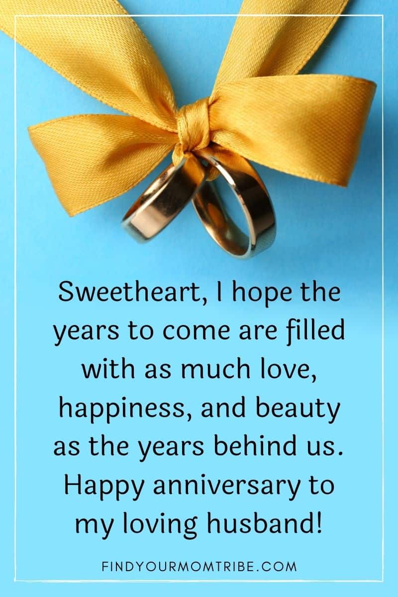 anniversary quote on a background with wedding rings: "Sweetheart, I hope the years to come are filled with as much love, happiness, and beauty as the years behind us. Happy anniversary to my loving husband!"