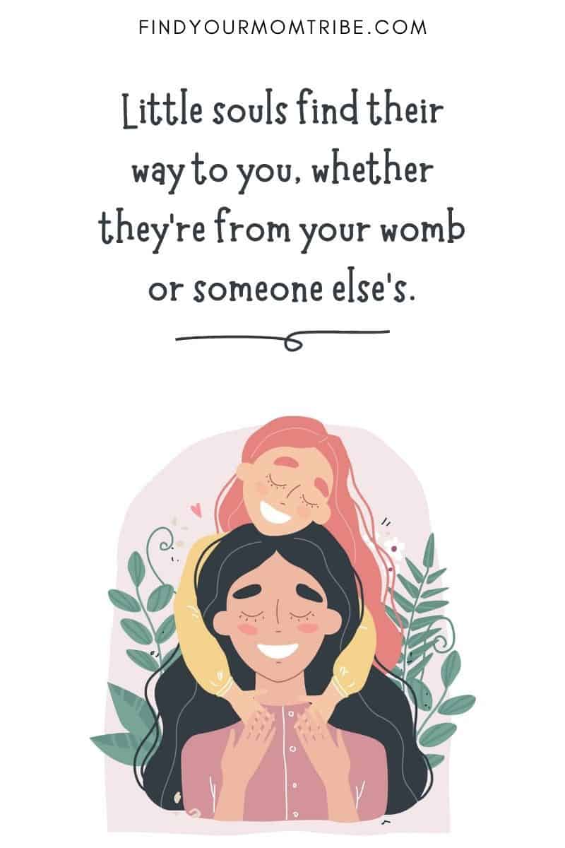 Stepmom Love Quote: "Little souls find their way to you, whether they’re from your womb or someone else’s." - Sheryl Crow