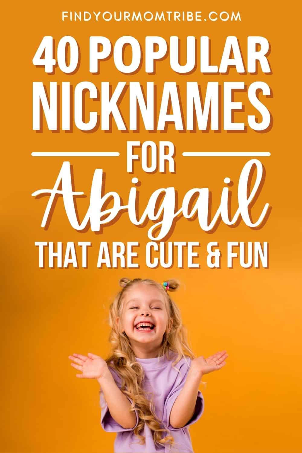 Popular Nicknames For Abigail That Are Cute And Fun Pinterest