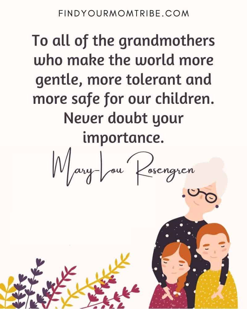 Illustration of a grandmother with her grandchildren and a quote: “To all of the grandmothers who make the world more gentle, more tolerant and more safe for our children. Never doubt your importance.”