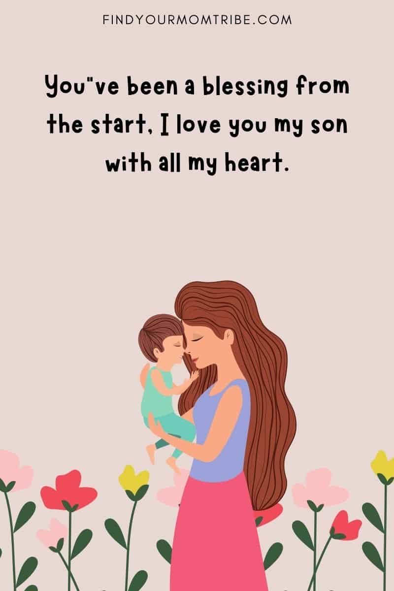 quote about son: "You"ve been a blessing from the start, I love you my son with all my heart."