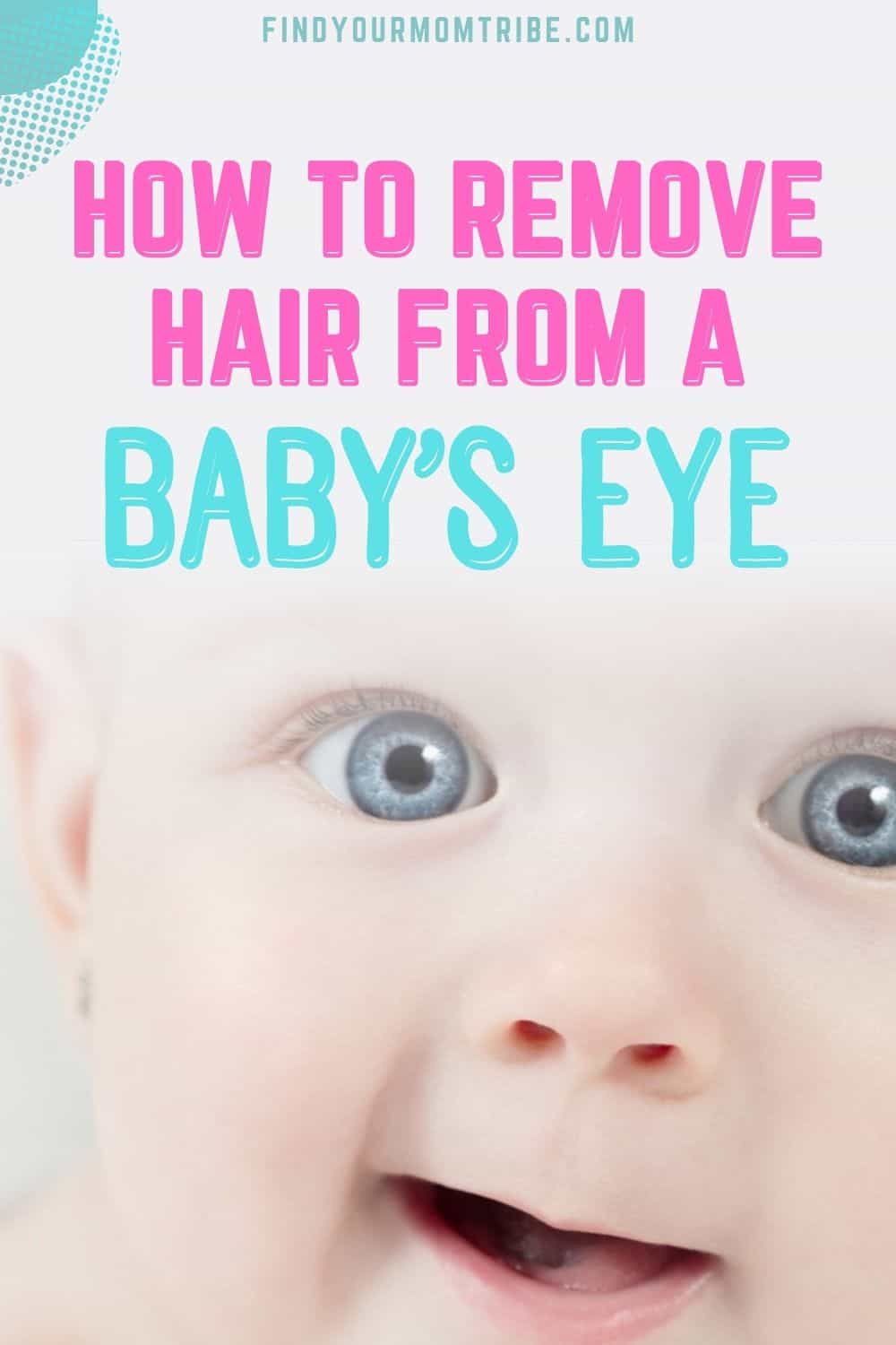 How To Deal With Hair In Baby Eye The Easy Way