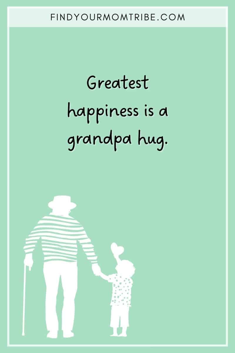 "Greatest happiness is a grandpa hug." quote on an illustrated background