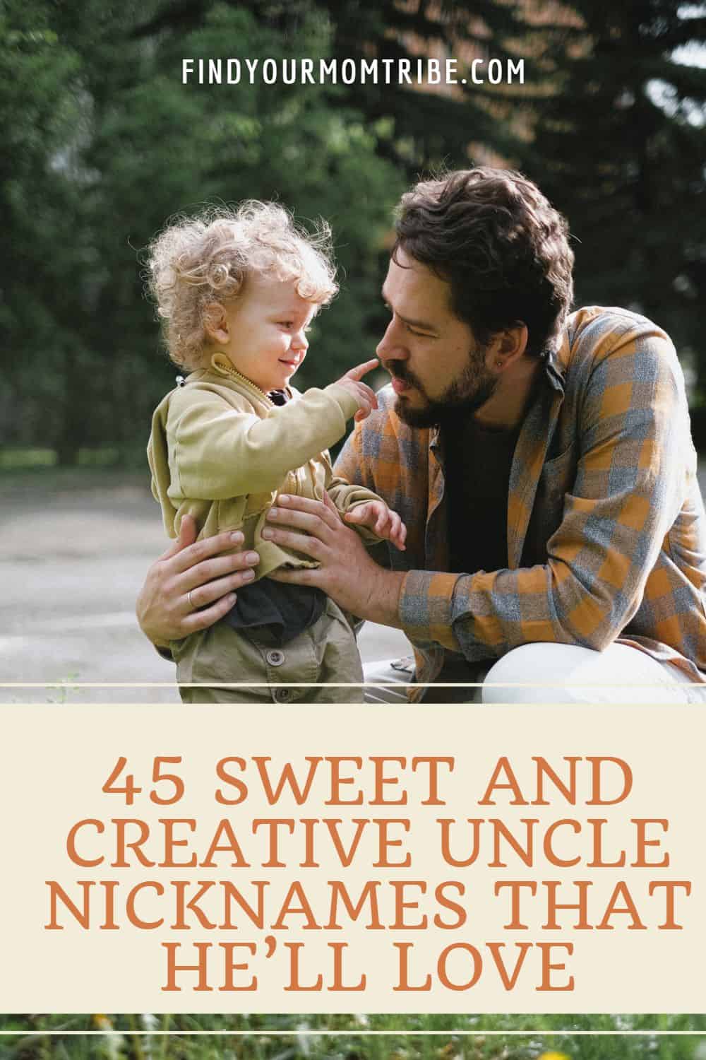 45 Sweet And Creative Uncle Nicknames That He'll Love